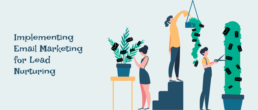 Implementing Email Marketing for Lead Nurturing